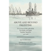 Above and beyond Palestine (Annotated): An account of the work of the East Indies and Egypt Seaplane Squadron, 1916-1918