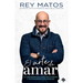 El Arte de Amar: 8 Fundamentos Para Noviazgos Y Matrimonios Saludables