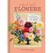 Say It with Flowers: Notes from Real People and the Bouquets They Inspired