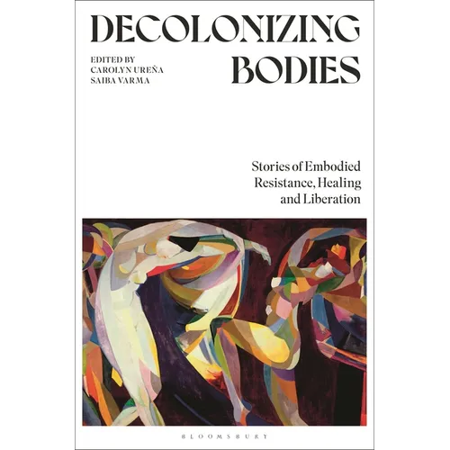 Decolonizing Bodies: Stories of Embodied Resistance, Healing and Liberation
