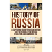 History of Russia: A Captivating Guide to Russian History, Ivan the Terrible, The Russian Revolution and Cambridge Five