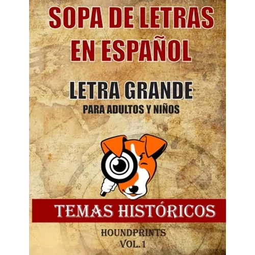 Sopa de Letras en Español Letra Grande Para Adultos y Niños (Temas Históricos Vol.1): Nueva Edición Basada en Temas Históricos Lee, aprende y Busca Pa
