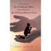 The Life of an Ordinary Man in the Hands of an Extraordinary God