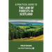 A Practical Guide to the Law of Forests in Scotland