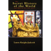 The Secret History of the World and How to Get Out Alive