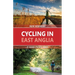 Cycling in East Anglia: 21 Hand-Picked Rides