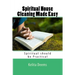 Spiritual House Cleaning Made Easy: "because being spiritual should be practical"