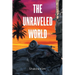 The Unraveled World