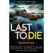 Last to Die: A Totally Gripping Scottish Crime Thriller