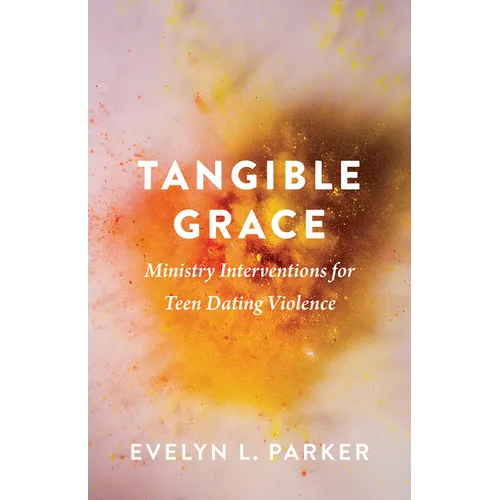 Tangible Grace: Ministry Interventions for Teen Dating Violence