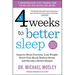 4 Weeks to Better Sleep: Improve Brain Function, Lose Weight, Boost Your Mood, Reduce Stress, and Become a Better Sleeper