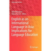 English as an International Language in Asia: Implications for Language Education