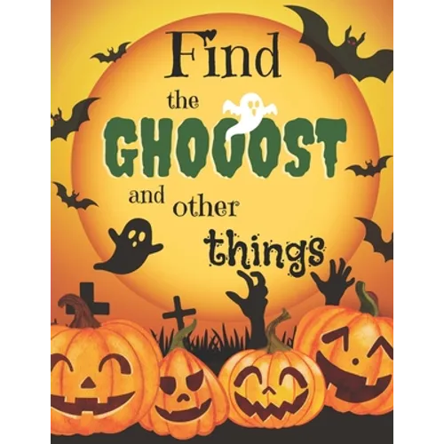 Find the Ghost: Halloween Hidden Picture Book for Kids: Seek and Find Activity Book for Kids