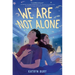 We Are Not Alone