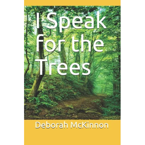 I Speak for the Trees