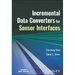Incremental Data Converters for Sensor Interfaces