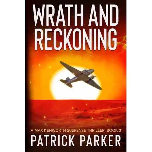 Wrath and Reckoning: A Max Kenworth Suspense Thriller Book 3