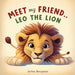 Meet My Friend... Leo the Lion