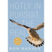 Hotly in Pursuit of the Real: Notes Toward a Memoir