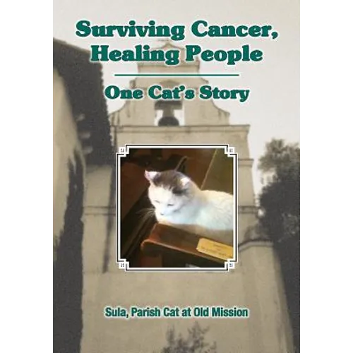 Surviving Cancer, Healing People: One Cat's Story