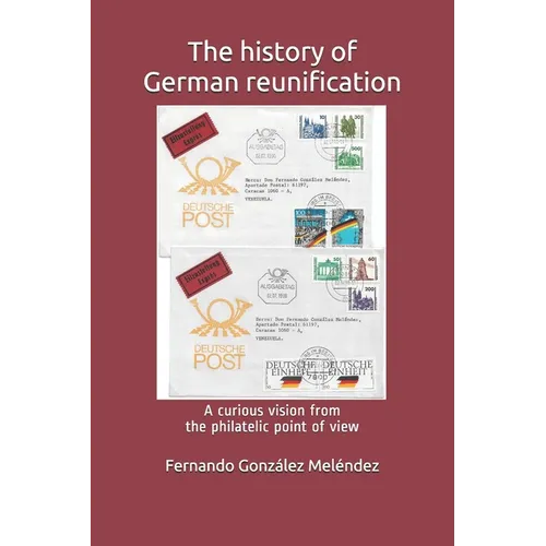 The history of German reunification: A curious vision from the philatelic point of view