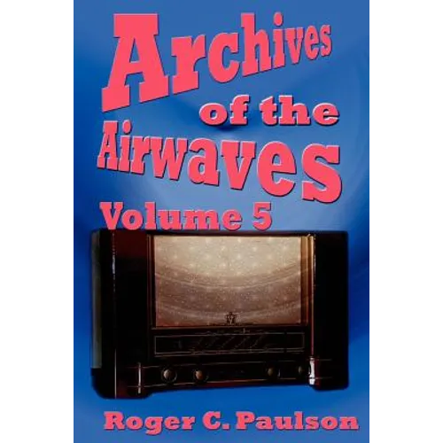 Archives of the Airwaves Vol. 5