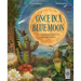 Once in a Blue Moon: Nature's Rarest Events and Best-Kept Secrets