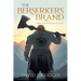The Berserkers Brand: Book 1 from the Age of Scars