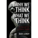 Why We Think What We Think: The Rise and Fall of Western Thought