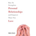 How To Strengthen Personal Relationships and Empower Those You Love