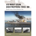 US Navy Gun Destroyers 1945-88: Fletcher Class to Forrest Sherman Class