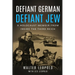 Defiant German, Defiant Jew: A Holocaust Memoir from inside the Third Reich