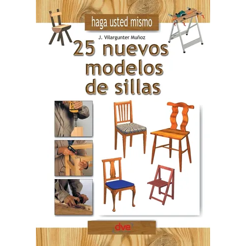 Haga usted mismo 25 nuevos modelos de sillas