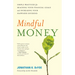 Mindful Money: Simple Practices for Reaching Your Financial Goals and Increasing Your Happiness Dividend