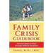 Family Crisis Guidebook: Practical Steps To Work Through Difficult Situations