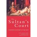 Sultan's Court: European Fantasies of the East