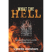 What The Hell: Unraveling from a Life of Deception