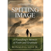 Spitting Image: A Foundling's Memoir of Faith and Gratitude