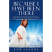 Because I Have Been There: A Unique Perspective on Parts of the Bible, Based on an Afterlife Experience. Topics That Include God, Jesus, Mediumship, R