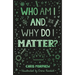 Who Am I and Why Do I Matter?