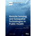 Remote Sensing and Geospatial Technologies in Public Health