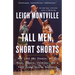 Tall Men, Short Shorts: The 1969 NBA Finals: Wilt, Russ, Lakers, Celtics, and a Very Young Sports Reporter