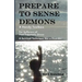 Prepare To Sense Demons: A Handy Toolbox For Sufferers Of Post-Traumatic Stress - A Survival Technique Not A Disorder