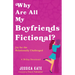 Why Are All My Boyfriends Fictional?: Joy for the Relationally Challenged (a 30-Day Devotional)