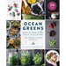 Ocean Greens: Explore the World of Edible Seaweed and Sea Vegetables: A Way of Eating for Your Health and the Planet's