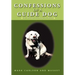 Confessions of a Guide Dog: The Blonde Leading the Blind