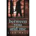 Between You and Me