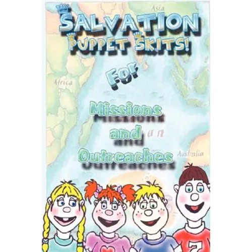 Salvation Puppet Skits for Missions & Outreaches!