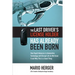 The Last Driver's License Holder Has Already Been Born: How Rapid Advances in Automotive Technology Will Disrupt Life as We Know It and Why This Is a