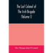 The last colonel of the Irish Brigade, Count O'Connell, and old Irish life at home and abroad, 1745-1833 (Volume I)